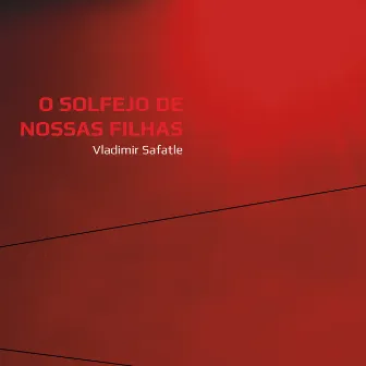 O Solfejo de Nossas Filhas by Vladimir Safatle