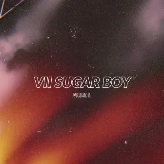 VII SUGAR BOY, Vol. 01 by Vii Sugar Boy