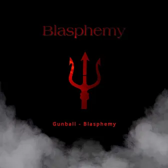 Blasphemy by Gunball