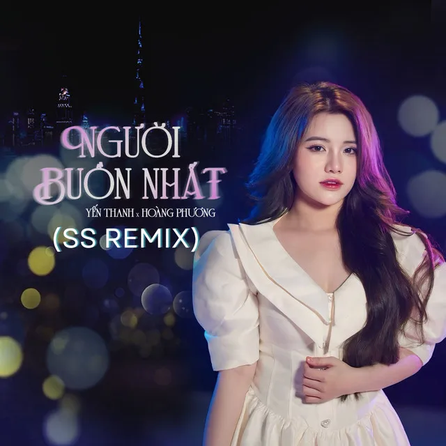 Người Buồn Nhất - SS Remix