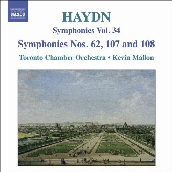 Haydn, J.: Symphonies, Vol. 34 (Nos. 62, 107, 108 / La Vera Costanza: Overture / Lo Speziale: Overture) by Toronto Chamber Orchestra