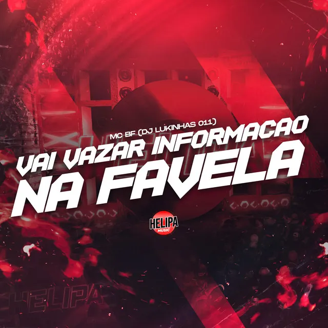 Vai Vazar Informação na Favela