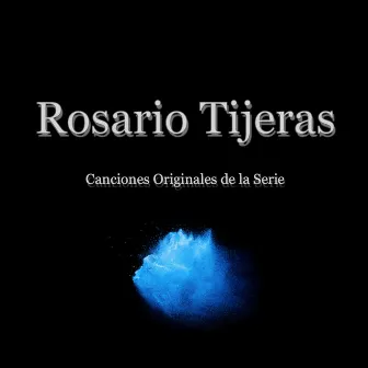 Rosario Tijeras Canciones Originales De La Serie by Luis 