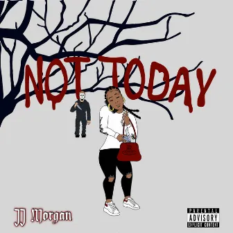 Not Today by JJ Morgan