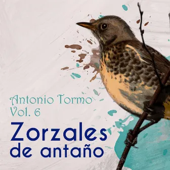 Zorzales de Antaños - Antonio Tormo, Vol. 6 by Antonio Tormo