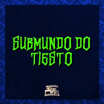 Submundo do Tiesto by DJ Negritto