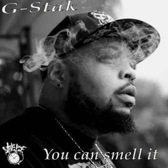 You Can Smell It by G-Stak