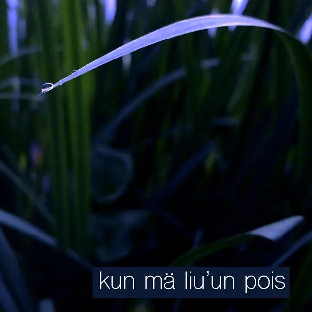 Kun mä liu'un pois