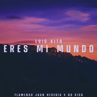 Eres Mi Mundo by Luis Kito