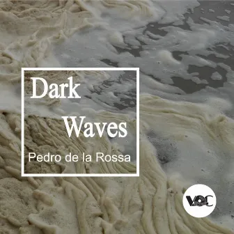 Dark Waves by Pedro de la Rossa