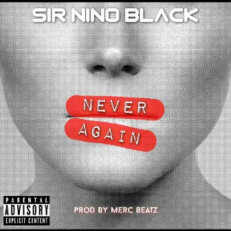 Never Again by Sir Nino Black