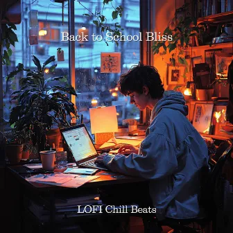 Back to School Bliss, LOFI Chill Beats by Peaceful Music