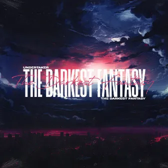 THE DARKEST FANTASY by undertaker