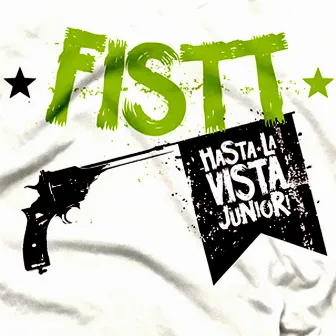 Hasta la Vista, Junior! by Fistt