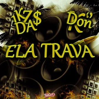 Ela Trava by Panquecabeats