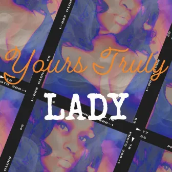 Yours Truly, Lady by Lady E