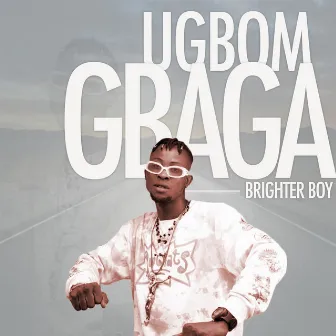 Ugbom Gbaga by Brighter Boy