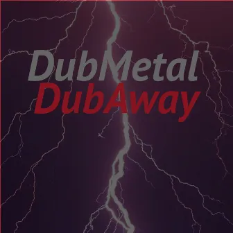 Dub Away by Dubmetal