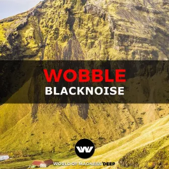 Wobble (Extended Mix) by Blacknoise