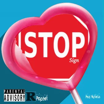 Stop Sign by Prophet