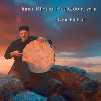 Inner Rhythm Meditations, Vol. II by Byron Metcalf