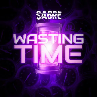 Wasting Time by Sabre