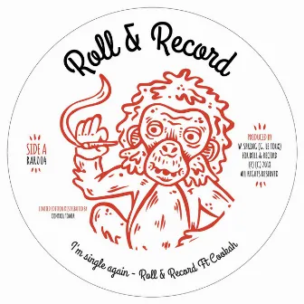 I'm Single Again (feat. Cookah) by Roll & Record