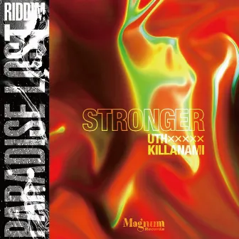 STRONGER (Paradise Lost Riddim) by KILLANAMI