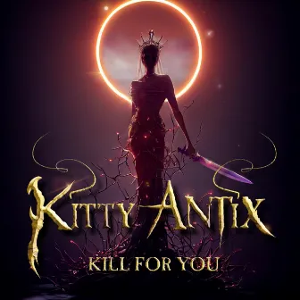 Kill For You by Kitty Antix