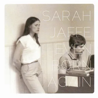 Even Born Again by Sarah Jaffe