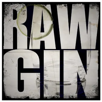 Raw Gin by DJMIKEC