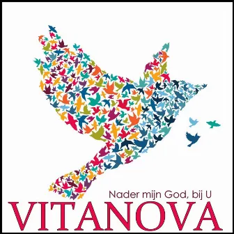 Nader mijn God, bij U by Vita Nova