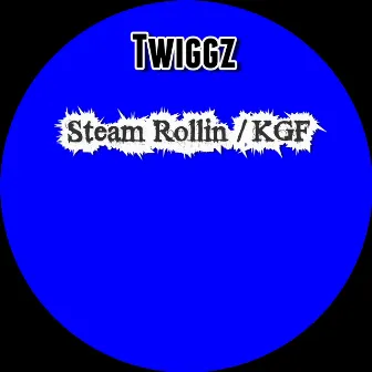 Steam Rollin / KGF by Twiggz