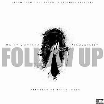 Follow Up by Matty Montana