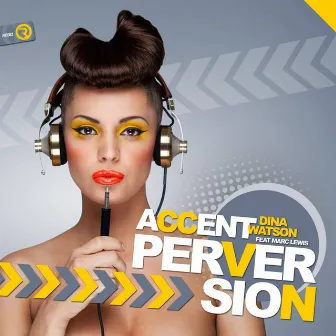 Accent Perversion by Dina Watson