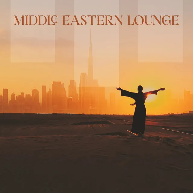 Middle Eastern Lounge: Arabian Relaxation Music Mix