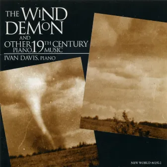 The Wind Demon: 19th Century Piano Works by Ivan Davis