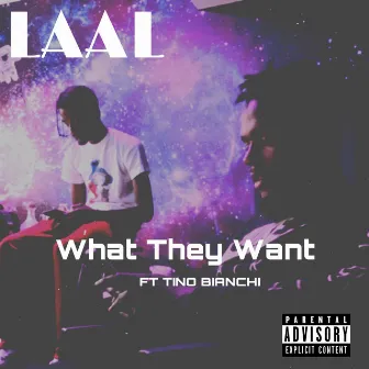 What They Want by Laal