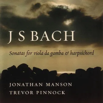 Bach: Sonatas for Viola da Gamba & Harpsichord by Jonathan Manson