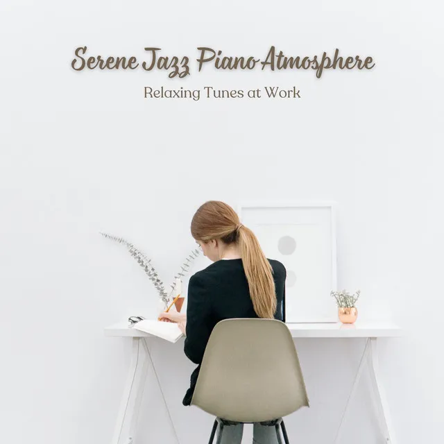 Serene Jazz Piano Atmosphere: Relaxing Tunes at Work