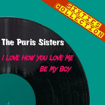 I Love How You Love Me by The Paris Sisters