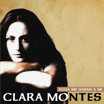 Agua me daban a mi by Clara Montes