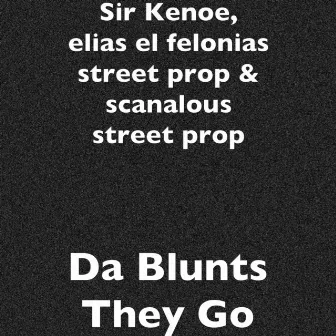 Da Blunts They Go by Sir Kenoe