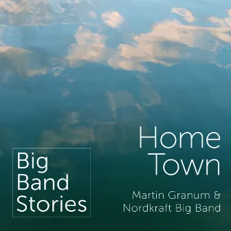 Home Town by Nordkraft Big Band