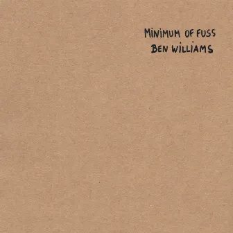 Minimum of Fuss by Ben P Williams