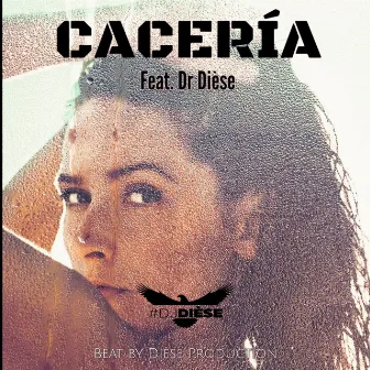 Cacería by Deejay Dièse