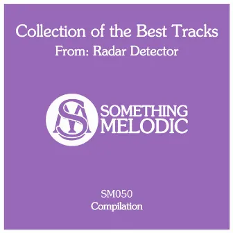 Collection of the Best Tracks From: Radar Detector by Radar Detector