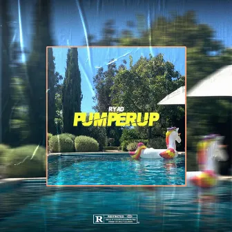 Pumperup by RYAD