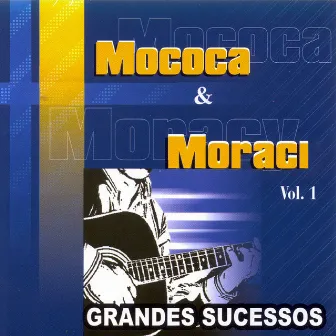 Grandes Sucessos: Vol. 1 by Mococa E Moraci