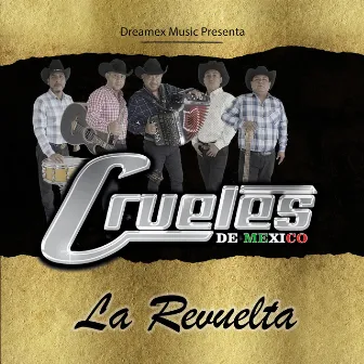 La Revuelta by Los Crueles de México